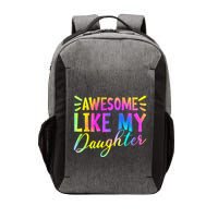 Awesome Like My Daughter Funny Fathers Day Dad Tie Dye Vector Backpack