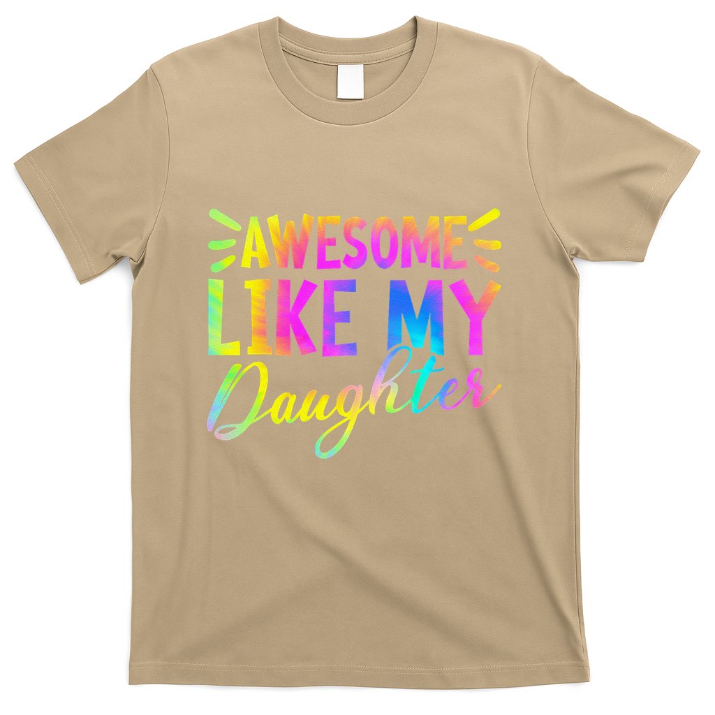 Awesome Like My Daughter Funny Fathers Day Dad Tie Dye T-Shirt