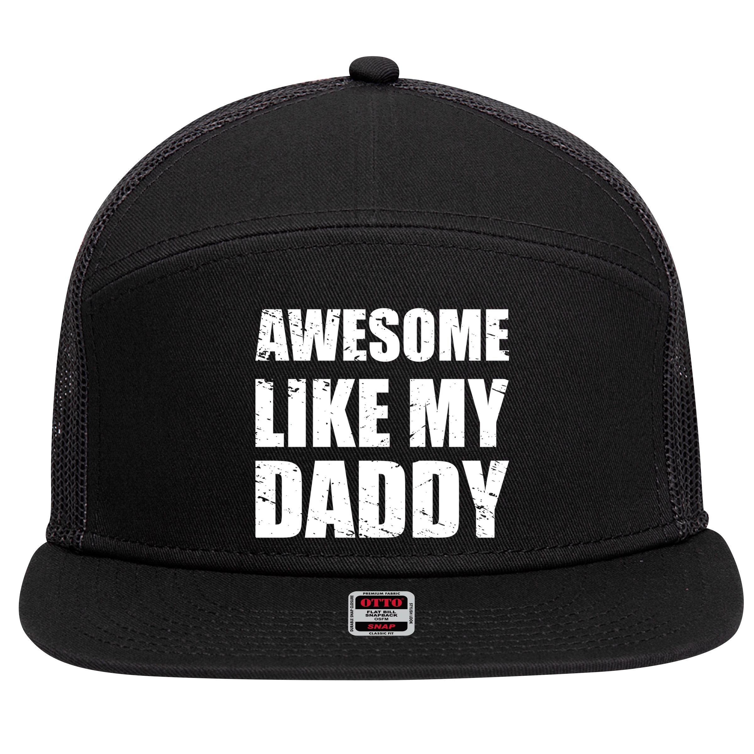 Awesome Like My Dad Great Gift From Father Fun Fathers Day Tee Funny Gift 7 Panel Mesh Trucker Snapback Hat