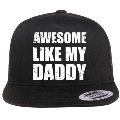 Awesome Like My Dad Great Gift From Father Fun Fathers Day Tee Funny Gift Flatbill Hat