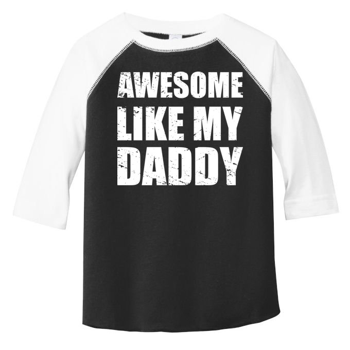 Awesome Like My Dad Great Gift From Father Fun Fathers Day Tee Funny Gift Toddler Fine Jersey T-Shirt