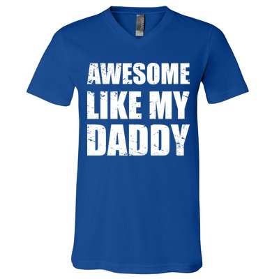 Awesome Like My Dad Great Gift From Father Fun Fathers Day Tee Funny Gift V-Neck T-Shirt