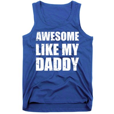 Awesome Like My Dad Great Gift From Father Fun Fathers Day Tee Funny Gift Tank Top