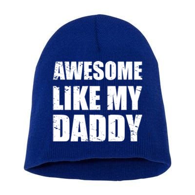 Awesome Like My Dad Great Gift From Father Fun Fathers Day Tee Funny Gift Short Acrylic Beanie