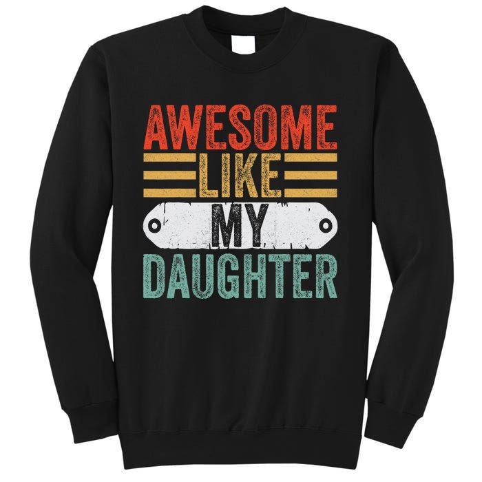 Awesome Like My Daughter Funny Vintage Fathers Day Dad Sweatshirt