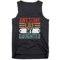 Awesome Like My Daughter Funny Vintage Fathers Day Dad Tank Top