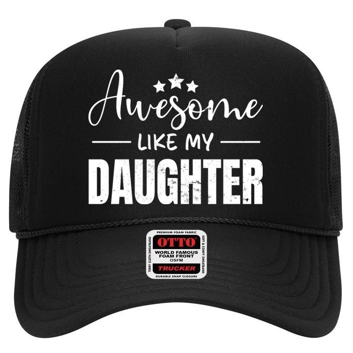 Awesome Like My Daughter Old White High Crown Mesh Back Trucker Hat