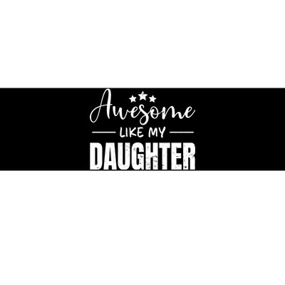 Awesome Like My Daughter Old White Bumper Sticker