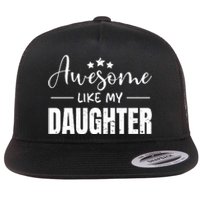 Awesome Like My Daughter Old White Flat Bill Trucker Hat