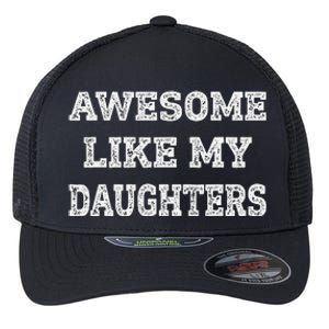 Awesome Like My Daughters Fathers Day Dad And Daughter Flexfit Unipanel Trucker Cap