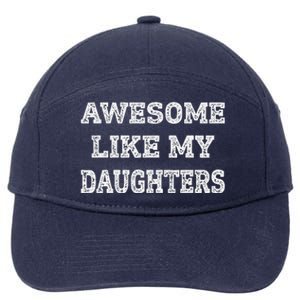 Awesome Like My Daughters Fathers Day Dad And Daughter 7-Panel Snapback Hat