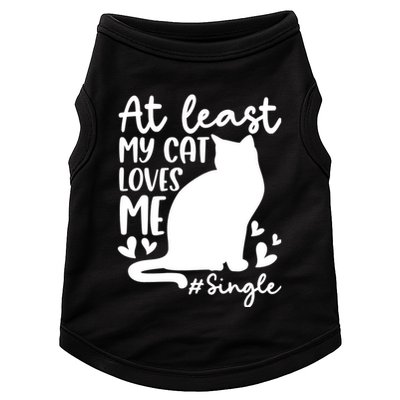 At Least My Cat Loves Me #Single Funny Cats Lover Quotes Doggie Tank