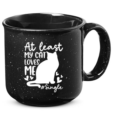At Least My Cat Loves Me #Single Funny Cats Lover Quotes 15oz Campfire Ceramic Mug