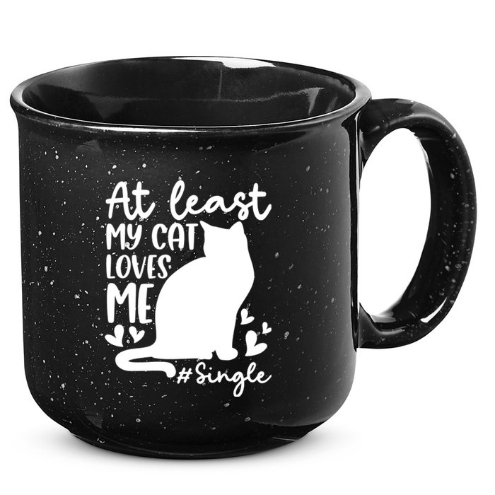 At Least My Cat Loves Me #Single Funny Cats Lover Quotes 15oz Campfire Ceramic Mug