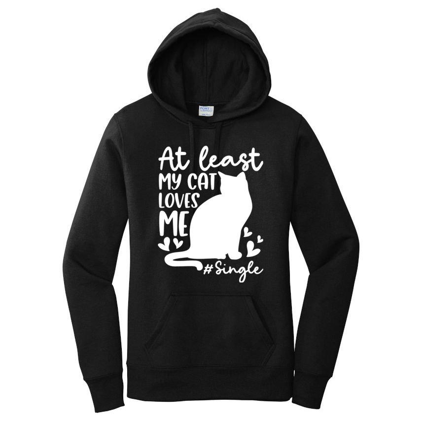 At Least My Cat Loves Me #Single Funny Cats Lover Quotes Women's Pullover Hoodie