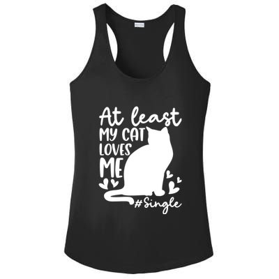 At Least My Cat Loves Me #Single Funny Cats Lover Quotes Ladies PosiCharge Competitor Racerback Tank