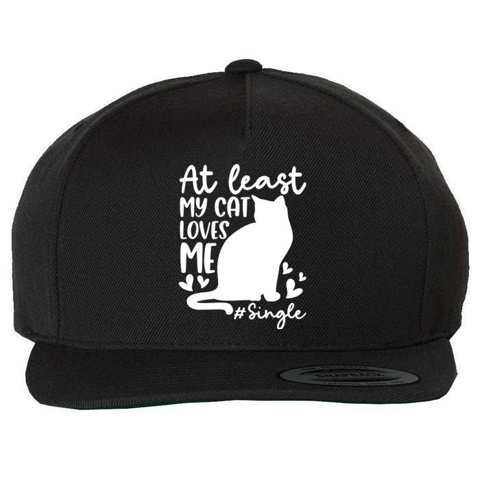 At Least My Cat Loves Me #Single Funny Cats Lover Quotes Wool Snapback Cap