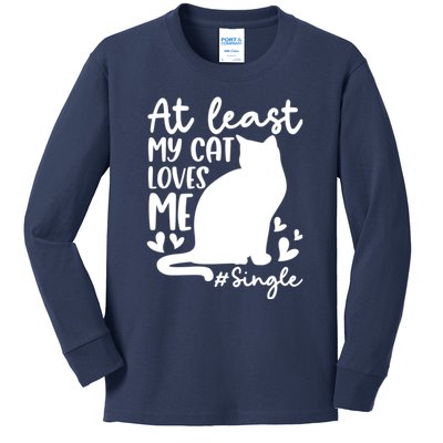 At Least My Cat Loves Me #Single Funny Cats Lover Quotes Kids Long Sleeve Shirt