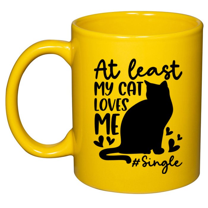 At Least My Cat Loves Me #Single Funny Cats Lover Quotes 11oz C Handle Ceramic Mug