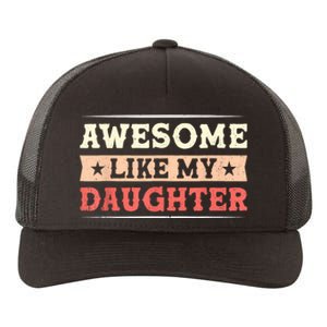 Awesome Like My Daughter Funny Fathers Day Awesome Dad Yupoong Adult 5-Panel Trucker Hat