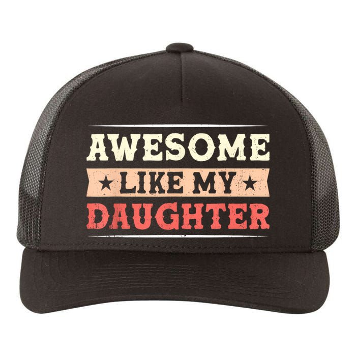 Awesome Like My Daughter Funny Fathers Day Awesome Dad Yupoong Adult 5-Panel Trucker Hat