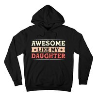 Awesome Like My Daughter Funny Fathers Day Awesome Dad Hoodie