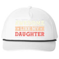 Awesome Like My Daughter Funny Fathers Day Awesome Dad Snapback Five-Panel Rope Hat