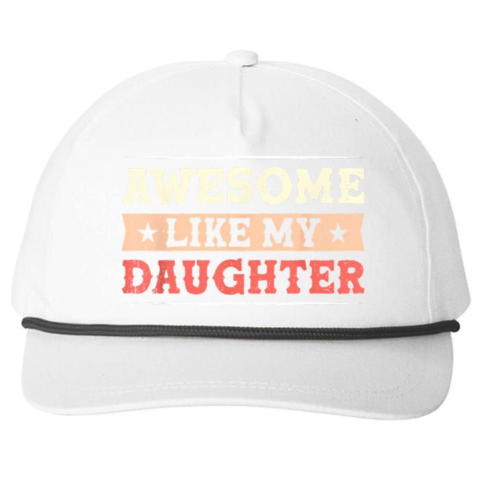 Awesome Like My Daughter Funny Fathers Day Awesome Dad Snapback Five-Panel Rope Hat