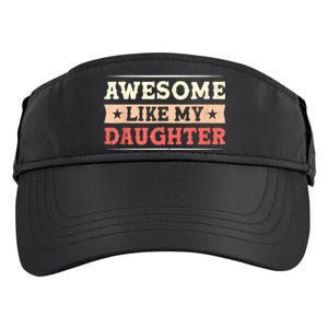 Awesome Like My Daughter Funny Fathers Day Awesome Dad Adult Drive Performance Visor