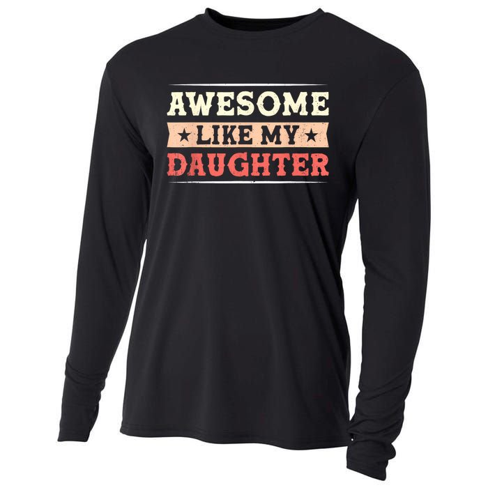 Awesome Like My Daughter Funny Fathers Day Awesome Dad Cooling Performance Long Sleeve Crew