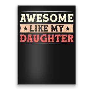 Awesome Like My Daughter Funny Fathers Day Awesome Dad Poster