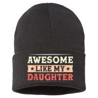 Awesome Like My Daughter Funny Fathers Day Awesome Dad Sustainable Knit Beanie