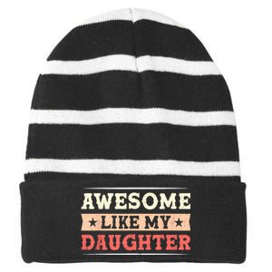 Awesome Like My Daughter Funny Fathers Day Awesome Dad Striped Beanie with Solid Band