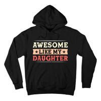 Awesome Like My Daughter Funny Fathers Day Awesome Dad Tall Hoodie