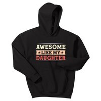 Awesome Like My Daughter Funny Fathers Day Awesome Dad Kids Hoodie