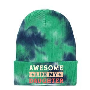 Awesome Like My Daughter Funny Fathers Day Awesome Dad Tie Dye 12in Knit Beanie