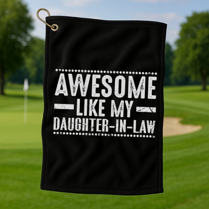 Awesome Like My Daughter In Law Cool Golf Towel