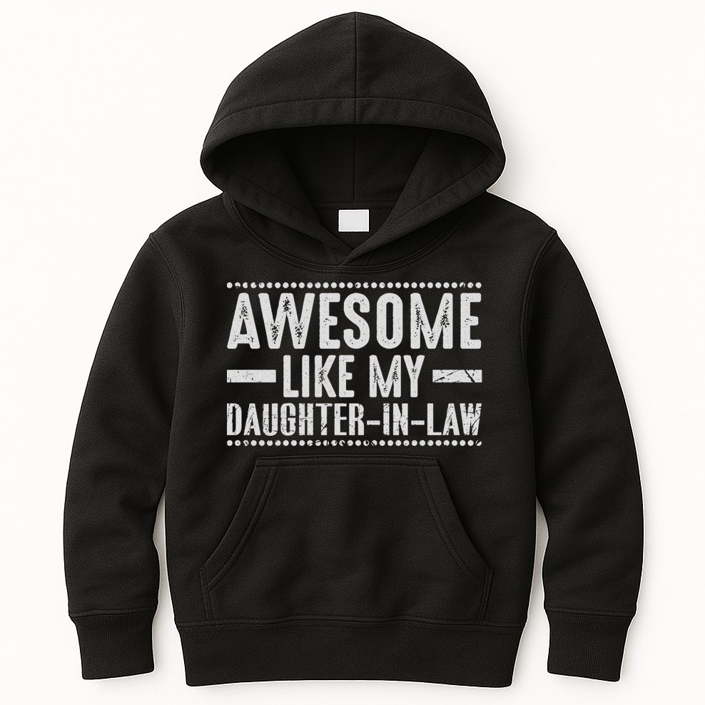 Awesome Like My Daughter In Law Cool Kids Hoodie
