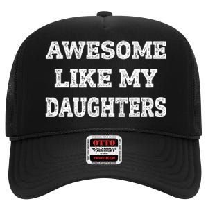 Awesome Like My Daughters Fathers Day Dad And Daughter High Crown Mesh Back Trucker Hat