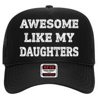 Awesome Like My Daughters Fathers Day Dad And Daughter High Crown Mesh Back Trucker Hat