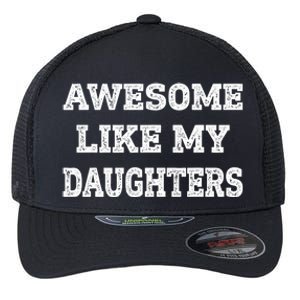 Awesome Like My Daughters Fathers Day Dad And Daughter Flexfit Unipanel Trucker Cap