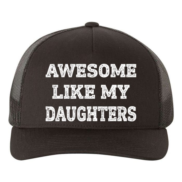 Awesome Like My Daughters Fathers Day Dad And Daughter Yupoong Adult 5-Panel Trucker Hat