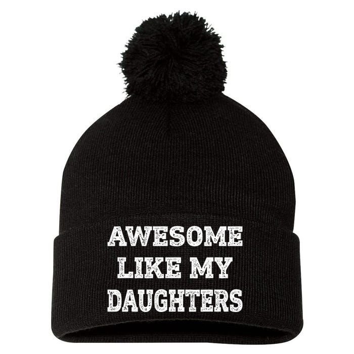 Awesome Like My Daughters Fathers Day Dad And Daughter Pom Pom 12in Knit Beanie