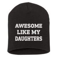 Awesome Like My Daughters Fathers Day Dad And Daughter Short Acrylic Beanie