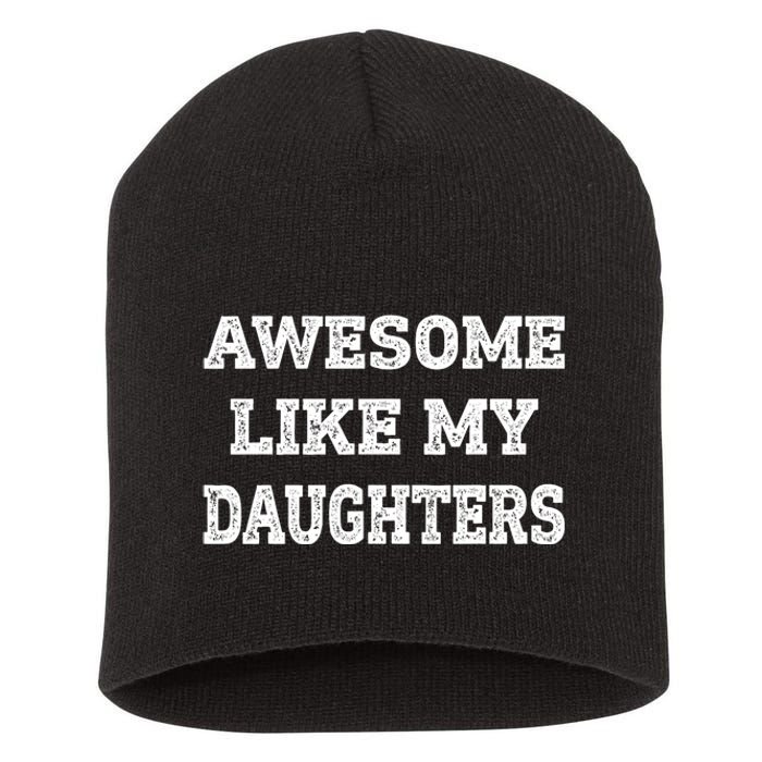 Awesome Like My Daughters Fathers Day Dad And Daughter Short Acrylic Beanie