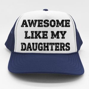 Awesome Like My Daughters Fathers Day Dad And Daughter Trucker Hat