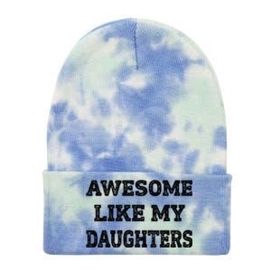 Awesome Like My Daughters Fathers Day Dad And Daughter Tie Dye 12in Knit Beanie