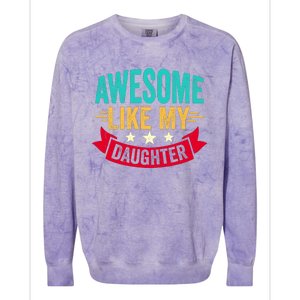 Awesome Like My Daughter Fathers Day T Colorblast Crewneck Sweatshirt