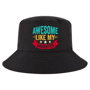 Awesome Like My Daughter Fathers Day T Cool Comfort Performance Bucket Hat