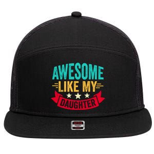 Awesome Like My Daughter Fathers Day T 7 Panel Mesh Trucker Snapback Hat